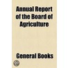 Annual Report Of The Board Of Agriculture by Vermont Vermont