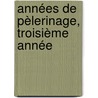 Années de Pèlerinage, Troisième Année by Franz Liszt