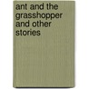 Ant and the Grasshopper and Other Stories door Julius Aesop
