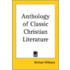 Anthology Of Classic Christian Literature