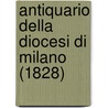 Antiquario Della Diocesi Di Milano (1828) by Francesco Bombognini