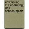 Anweisung Zur Erlernung Des Schach-Spiels door Friedrich Wilhelm Von Mauvillon