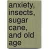 Anxiety, Insects, Sugar Cane, And Old Age door Wm. Henry Long