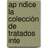 Ap Ndice   La Colección De Tratados Inte