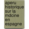 Aperu Historique Sur La Mdcine En Espagne door Maurice Dusolier