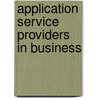 Application Service Providers in Business door Robert E. Stevens