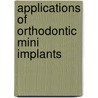 Applications Of Orthodontic Mini Implants by Jong Suk Lee