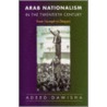Arab Nationalism In The Twentieth Century door Adeed I. Dawisha