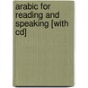 Arabic For Reading And Speaking [with Cd] by Abdirashid A. Mohamud