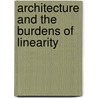 Architecture and the Burdens of Linearity door Catherine Ingraham