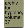 Archiv Für Hygiene, Volume 37 door Anonymous Anonymous