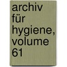 Archiv Für Hygiene, Volume 61 door Onbekend