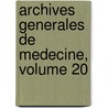 Archives Generales de Medecine, Volume 20 door Onbekend