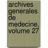 Archives Generales de Medecine, Volume 27 door Onbekend