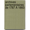 Archives Parlementaires De 1787 À 1860: door Onbekend