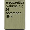 Areopagitica (Volume 1); 24 November 1644 by John Milton