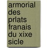Armorial Des Prlats Franais Du Xixe Sicle door Aymar D'Arlot Saud