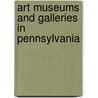 Art Museums and Galleries in Pennsylvania door Books Llc