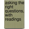 Asking The Right Questions, With Readings by Stuart M. Keeley