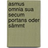 Asmus Omnia Sua Secum Portans Oder Sämmt door Matthias Claudius