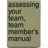 Assessing Your Team, Team Member's Manual door Susan J. Smyth
