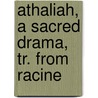 Athaliah, a Sacred Drama, Tr. from Racine door Jean Racine