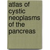 Atlas Of Cystic Neoplasms Of The Pancreas door Mana Tanaka