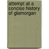 Attempt at a Concise History of Glamorgan