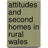 Attitudes And Second Homes In Rural Wales door Chris Bollom