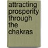 Attracting Prosperity Through The Chakras