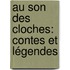 Au Son Des Cloches: Contes Et Légendes