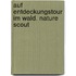 Auf Entdeckungstour im Wald. Nature Scout