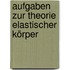 Aufgaben Zur Theorie Elastischer Körper