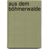 Aus Dem Böhmerwalde by Josef Rank