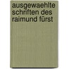 Ausgewaehlte Schriften Des Raimund Fürst by Raimondo Montecuccoli