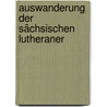Auswanderung Der Sächsischen Lutheraner by Johann Friedrich Kostering