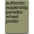 Authentic Leadership Paradox Wheel Poster