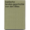Badische Landes-Geschichte Von Den Ältes door Josef Bader