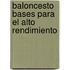 Baloncesto Bases Para El Alto Rendimiento