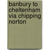 Banbury To Cheltenham Via Chipping Norton by Vic Mitchell