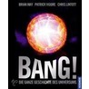Bang! Die ganze Geschichte des Universums by Brian May