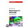 Basiswissen It / Informatik 2: Informatik by Andreas Holzinger