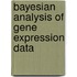 Bayesian Analysis Of Gene Expression Data