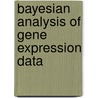 Bayesian Analysis Of Gene Expression Data door Veera Baladandayuthapani