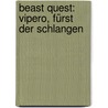 Beast Quest: Vipero, Fürst der Schlangen door Adam Blade