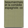 Beaumarchais Et La Comédie Espagnole: Co by Charles Jules Revillout