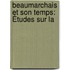 Beaumarchais Et Son Temps: Études Sur La