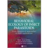 Behavioural Ecology of Insect Parasitoids by Eric Wajnberg