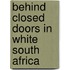 Behind Closed Doors In White South Africa