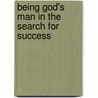 Being God's Man In The Search For Success door Stephen Arterburn